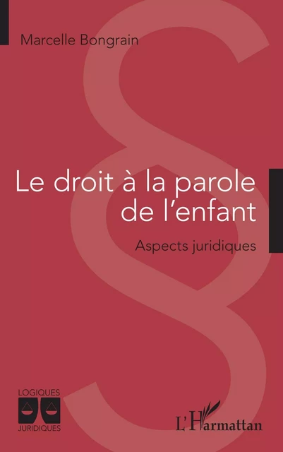 Le droit à la parole de l'enfant - Marcelle Bongrain - Editions L'Harmattan