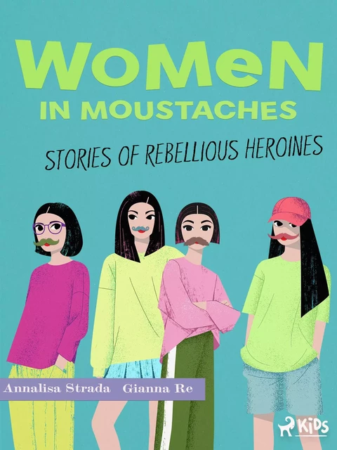 Women in Moustaches - Annalisa Strada, Gianna Re - Saga Egmont International