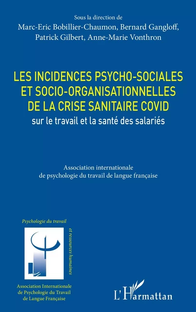 Les incidences psycho-sociales et socio-organisationnelles de la crise sanitaire COVID sur le travail et la santé des salariés - Marc-Éric Bobillier Chaumon, Bernard Gangloff, Patrick Gilbert, Anne-Marie Vonthron - Editions L'Harmattan