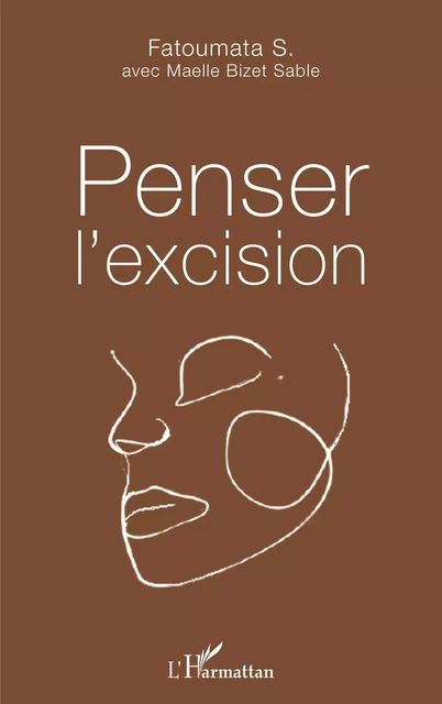 Penser l'excision - Fatoumata S., Maëlle Bizet Sable - Editions L'Harmattan