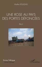 Une rose au pays des portes défoncées. Récit