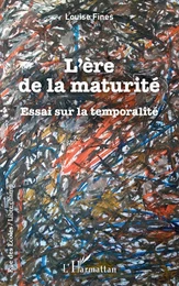 L'ère de la maturité