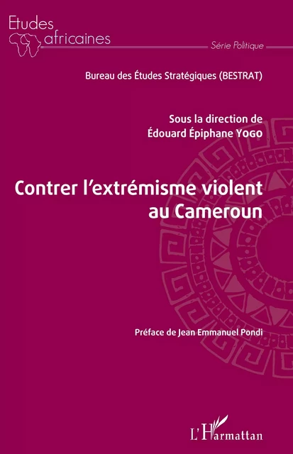 Contrer l'extrémisme violent au Cameroun - Edouard Epiphane Yogo - Editions L'Harmattan