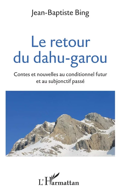 Le retour du dahu-garou - Jean-Baptiste Bing - Editions L'Harmattan