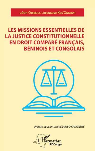 Les missions essentielles de la justice constitutionnelle en droit comparé - Léon Odimula Lofunguso Kos'Ongenyi - Editions L'Harmattan