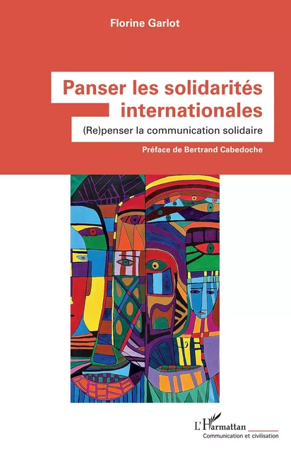 Panser les solidarités internationales - Florine Garlot - Editions L'Harmattan