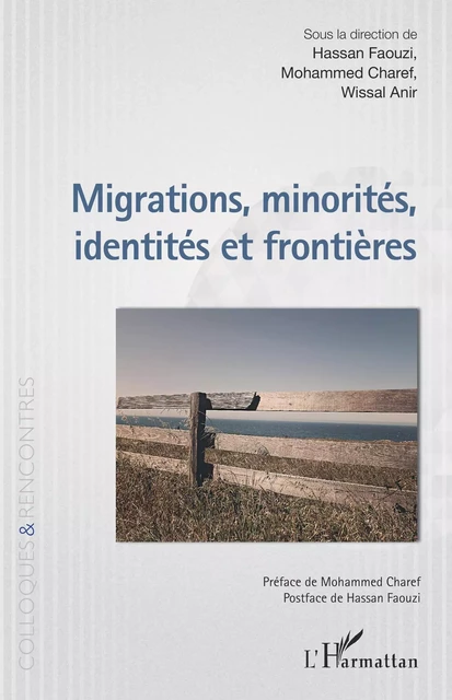 Migrations, minorités, identités et frontières - Hassan Faouzi, Mohammed Charef, Wissal Anir - Editions L'Harmattan