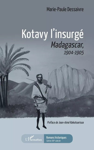 Kotavy l'insurgé - Marie-Paule Dessaivre - Editions L'Harmattan