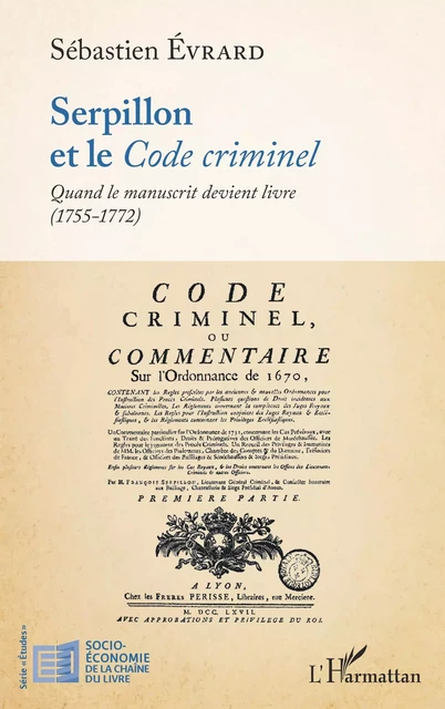 Serpillon et le <em>Code criminel</em> - Sébastien Évrard - Editions L'Harmattan