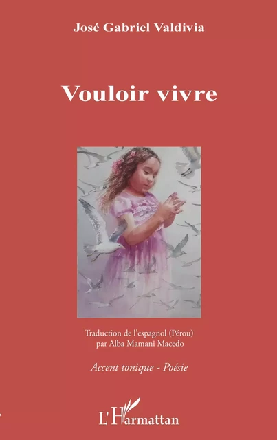 Vouloir vivre - José Gabriel Valdivia Alvarez - Editions L'Harmattan