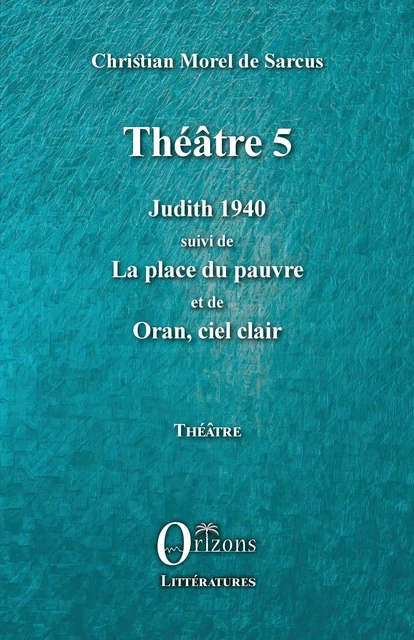 Théâtre 5 -  - Editions Orizons