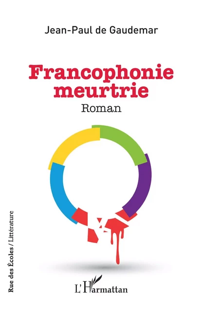 Francophonie meurtrie - Jean-Paul de Gaudemar - Editions L'Harmattan