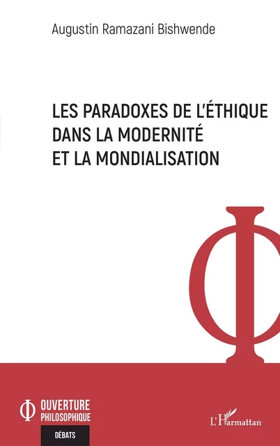 Les paradoxes de l'éthique dans la modernité et la mondialisation - Augustin Ramazani Bishwende - Editions L'Harmattan