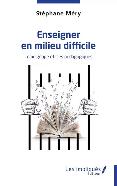 Enseigner en milieu difficile - Stephane Mery - Les Impliqués