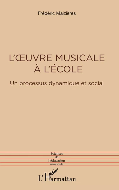 L'oeuvre musicale à l'école - Frédéric Maizières - Editions L'Harmattan