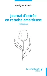 Journal d'entrée en retraite ambitieuse