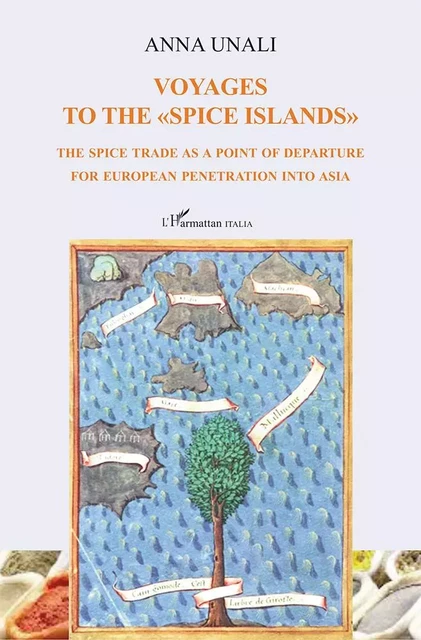 Voyages to the "Spice Islands" - Anna Unali - Harmattan Italia