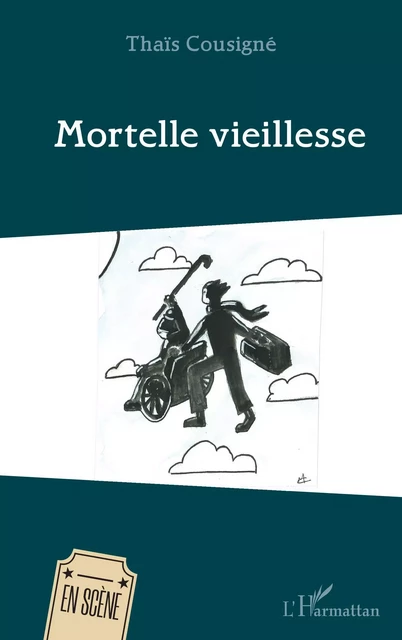 Mortelle vieillesse - Thaïs Cousigné - Editions L'Harmattan