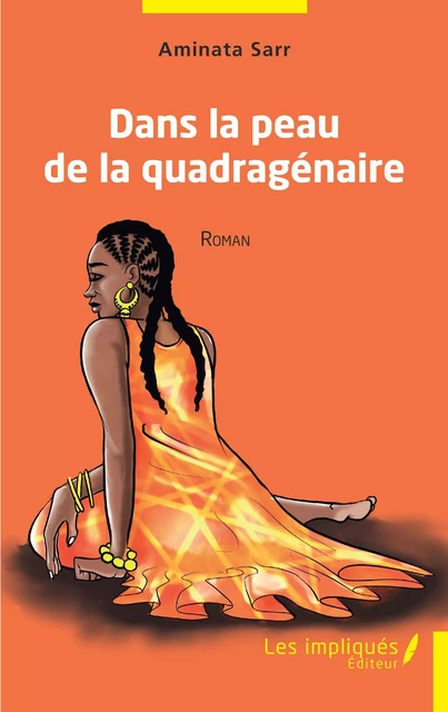 Dans la peau de la quadragénaire - Aminata Sarr - Les Impliqués