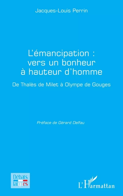 L'émancipation : vers un bonheur à hauteur d'homme - Jacques-Louis Perrin - Editions L'Harmattan