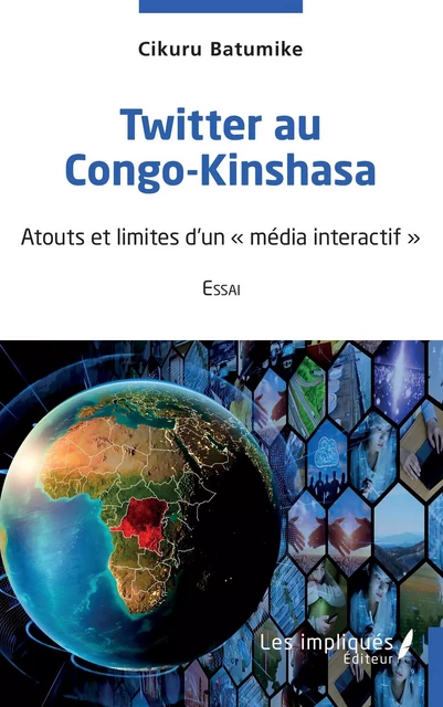 Twitter au Congo-Kinshasa - Cikuru Batumike - Les Impliqués