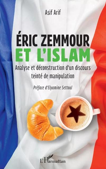 Eric Zemmour et l'islam - Asif Arif - Editions L'Harmattan