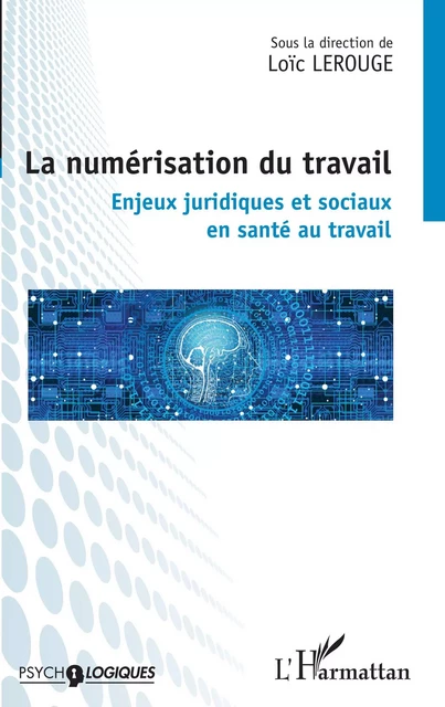 La numérisation du travail - Loïc Lerouge - Editions L'Harmattan