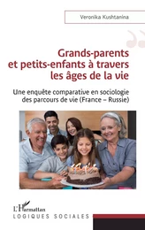 Grands-parents et petits-enfants à travers les âges de la vie