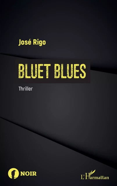 BLUET BLUES - José Rigo - Editions L'Harmattan