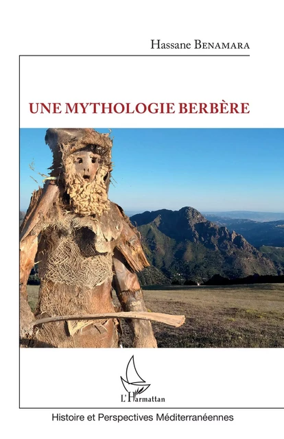 Une mythologie Berbère - Hassane Benamara - Editions L'Harmattan