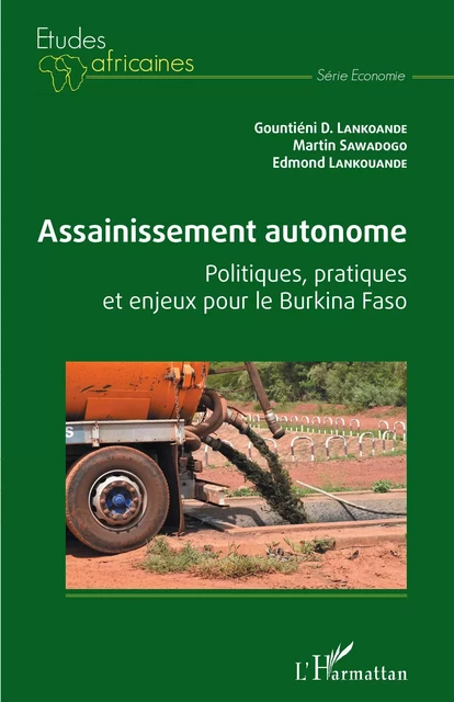 Assainissement autonome. Politiques, pratiques et enjeux pour le Burkina Faso - Gountiéni Damien Lankoande, Martin Sawadogo, Edmond Lankouande - Editions L'Harmattan