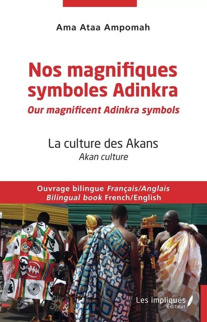 Nos magnifiques symboles Adinkra / Our magnificent Adinkra symbols - Ama Ataa Ampomah - Les Impliqués