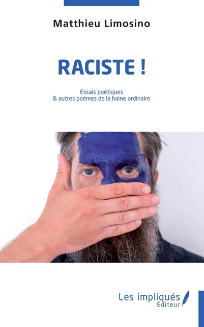 RACISTE  ! - Matthieu Limosino - Les Impliqués