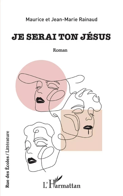 Je serai ton Jésus - Maurice Rainaud, Jean-Marie Rainaud - Editions L'Harmattan