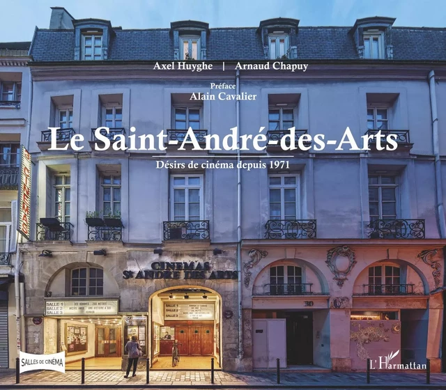 Le Saint-André-des-Arts - Axel Huyghe, Arnaud Chapuy - Editions L'Harmattan