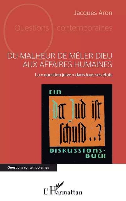 Du malheur de mêler Dieu aux affaires humaines - Jacques Aron - Editions L'Harmattan