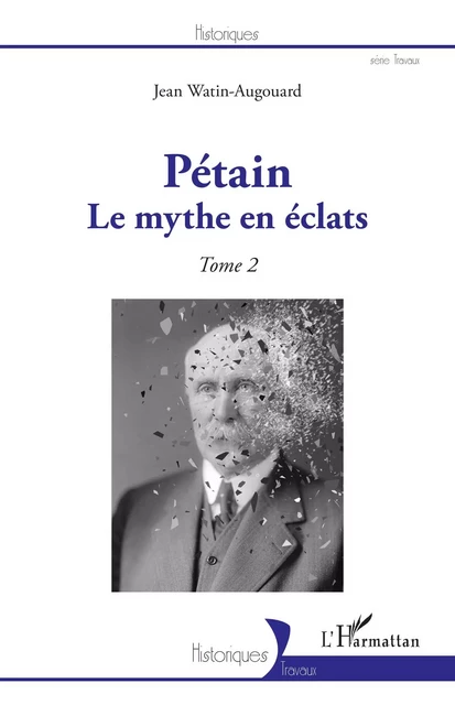 Pétain - Jean Watin-Augouard - Editions L'Harmattan