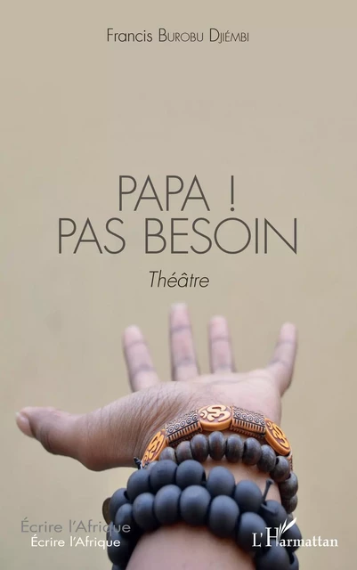 Papa ! Pas besoin - Francis Burobu Djiémbi - Editions L'Harmattan