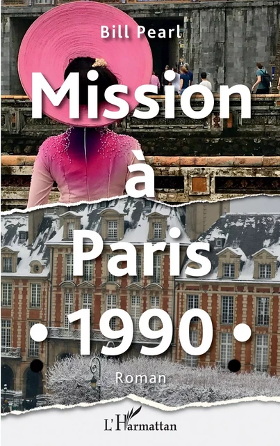 Mission à Paris 1990 - Bill Pearl - Editions L'Harmattan