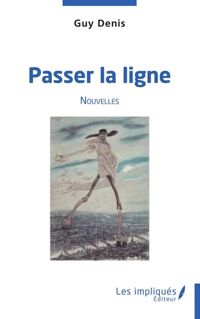 Passer la ligne - Guy Denis - Les Impliqués