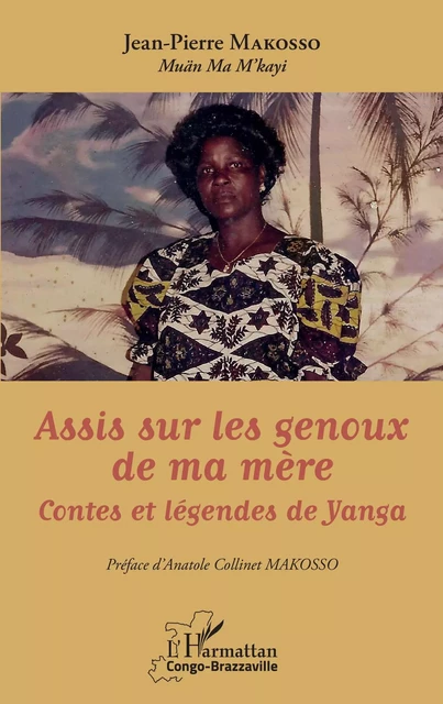 Assis sur les genoux de ma mère - Jean Pierre Makosso - Editions L'Harmattan