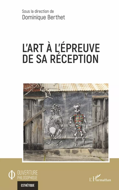 L'art à l'épreuve de sa réception - Dominique Berthet - Editions L'Harmattan