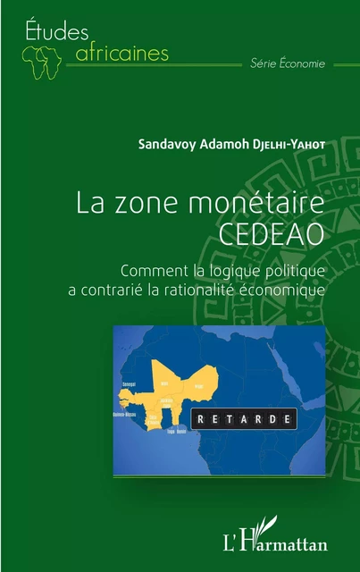 La zone monétaire CEDEAO - Sandavoy Adamoh Djelhi-Yahot - Editions L'Harmattan