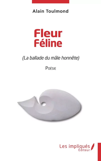 Fleur Féline - Alain Toulmond - Les Impliqués