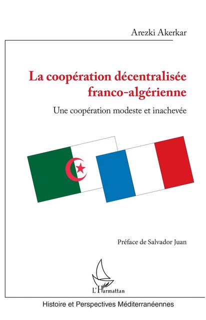 La coopération décentralisée franco-algérienne - AREZKI AKERKAR - Editions L'Harmattan