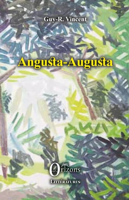 Angusta-Augusta - Guy-R. Vincent - Editions Orizons