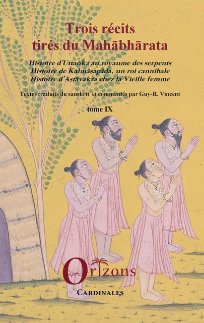 Trois récits tirés du Mahabharata - Guy-R. Vincent - Editions Orizons