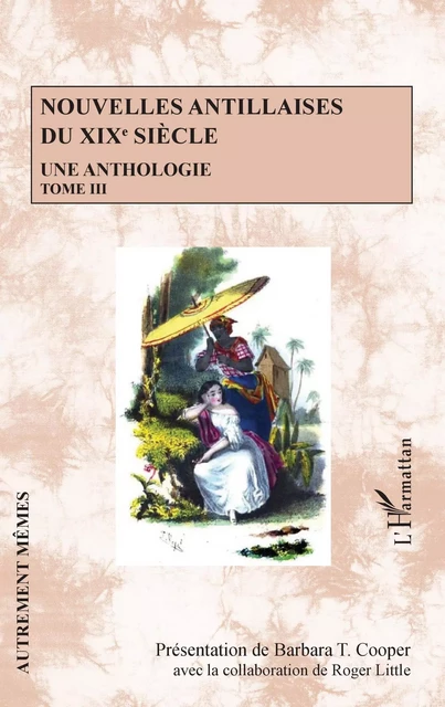 Nouvelles antillaises du XIXe siècle - Barbara T. Cooper, Roger Little - Editions L'Harmattan