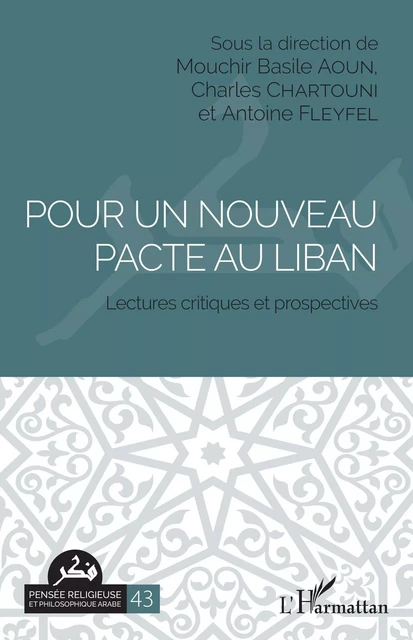 Pour un nouveau pacte au Liban - Mouchir Basile Aoun, Charles Chartouni, Antoine Fleyfel - Editions L'Harmattan