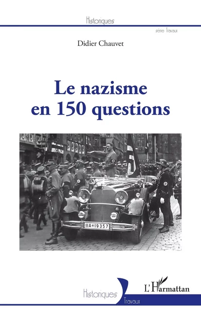 Le nazisme en 150 questions - Didier Chauvet - Editions L'Harmattan